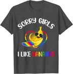 Fun Rainbow LGBT Sorry Girls I Like Bananas T-SHIRTS Men GAY LGBTQ Pride Month Tshirts Male Tops